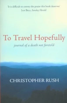 Image of To Travel Hopefully by Mr Christopher Rush Book