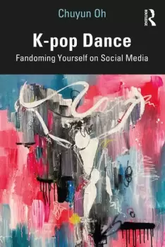Image of K-pop Dance Fandoming Yourself on Social Media