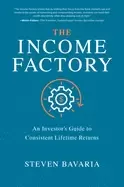 Image of income factory an investors guide to consistent lifetime returns