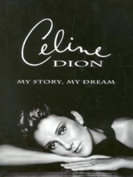Image of My Story My Dream by Cline Dion Hardback