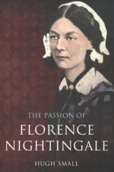 Image of The Passion of Florence Nightingale by Hugh Small Paperback