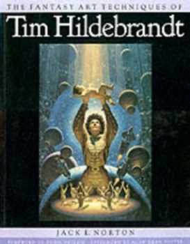 Image of The Fantasy Art Techniques of Tim Hildebrandt by Jack E Norton and Tim Hildebrandt Paperback