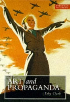 Image of Art and Propaganda in the Twentieth Century by Toby Clark Paperback