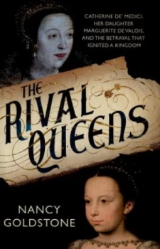 Image of The Rival Queens by Nancy Goldstone Hardback