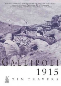 Image of Gallipoli 1915 by Tim Travers Book