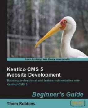 Image of Kentico Cms 5 Website Development Beginners Guide by T Robbins Paperback