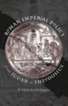 Image of Roman Imperial Policy from Julian to Theodosius by R. Malcolm Errington Hardback