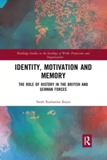 Image of Identity, Motivation and Memory : The Role of History in the British and German Forces