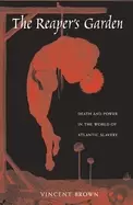 Image of reapers garden death and power in the world of atlantic slavery