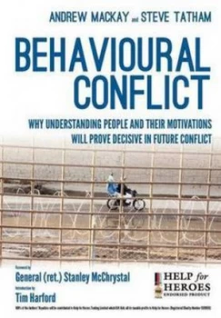 Image of Behavioural Conflict by Andrew Mackay and Steve Tatham and Lee Rowland Paperback
