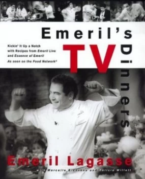 Image of Emerils TV Dinners by Emeril Lagasse and Marcelle Bienvenu and Felicia Willett Book