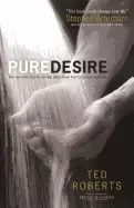 Image of pure desire how one mans triumph can help others break free from sexual tem