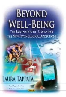 Image of Beyond Well-Being : The Fascination of Risk & of the New Psychological Addictions