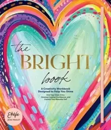 Image of Bright Book: A Creativity Workbook Designed to Help You Shine