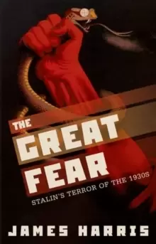 Image of The Great Fear : Stalins Terror of the 1930s