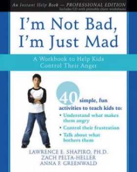 Image of Im Not Bad Im Just Mad by Lawrence E. Shapiro Book