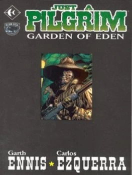 Image of Just a Pilgrim by Garth Ennis and Carlos Ezquerra and Paul Mounts and Ken Wolak and Chris Eliopoulos and Jimmy Palmiotti Paperback