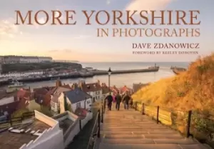 Image of More Yorkshire in photographs by Dave Zdanowicz