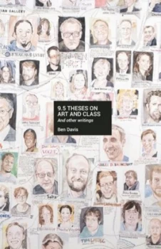 Image of 9.5 Theses on Art and Class by Ben Davis Book