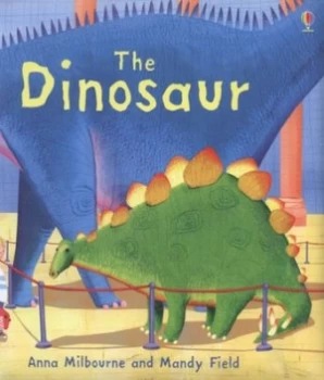 Image of The Dinosaur by Anna Milbourne and Mandy Field Hardback