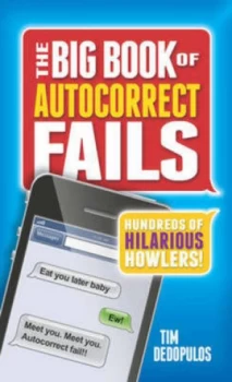 Image of The Big Book of Autocorrect Fails by Tim Dedopulos Paperback