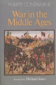 Image of War in the Middle Ages by Philippe Contamine