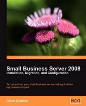 Image of Small Business Server 2008 - Installation Migration and Configuration by D Overton Paperback