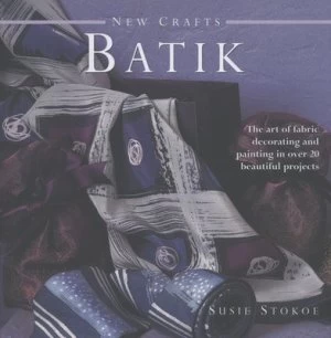 Image of Batik by Susie Stokoe and Nicki Dowey Hardback