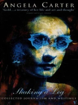 Image of Shaking a Leg by Angela Carter and Jennifer S Uglow Paperback