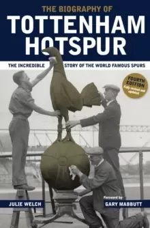 Image of The Biography of Tottenham Hotspur