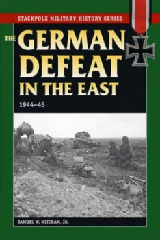 Image of The German Defeat in the East by Samuel W Mitcham Jr Paperback