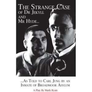 Image of The Strange Case of Dr Jekyll and Mr Hyde as Told to Carl Jung by an Inmate of Broadmoor Asylum