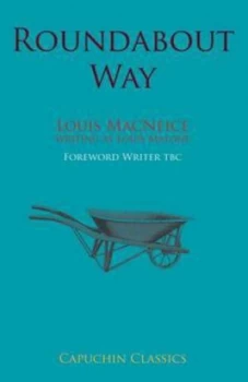 Image of Roundabout Way by Louis Macneice Paperback