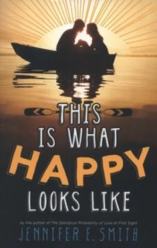 Image of This Is What Happy Looks like by Jennifer E Smith Book