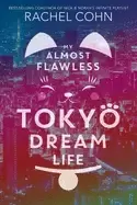Image of my almost flawless tokyo dream life