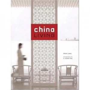 Image of China Living by Sharon Leece and Chester Ong Hardback