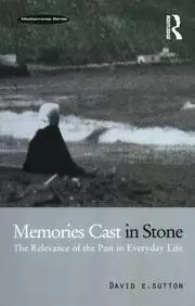 Image of Memories Cast in Stone The Relevance of the Past in Everyday Life