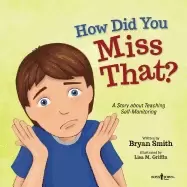Image of how did you miss that a story teaching self monitoring