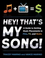 Image of hey thats my song a guide to getting music placements in film tv and media