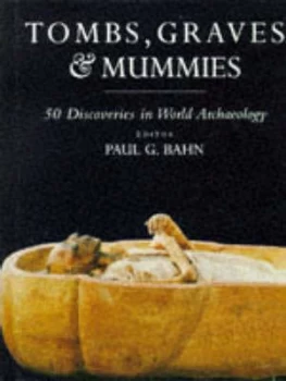 Image of Tombs Graves and Mummies by Paul G Bahn Hardback