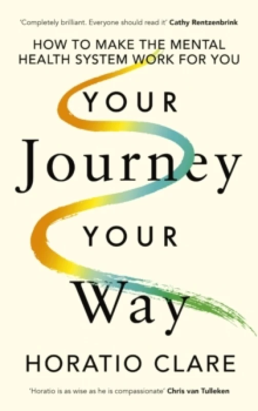 Image of Your Journey, Your Way : How to Make the Mental Health System Work For You Hardback