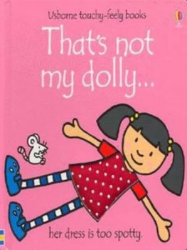 Image of Thats Not My Dolly - Her Dress Is Too Spotty by Fiona Watt and Rachel Wells Hardback