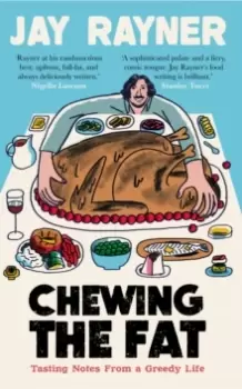 Image of Chewing the Fat : Tasting notes from a greedy life