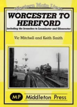 Image of Worcester to Hereford by Vic Mitchell Hardback