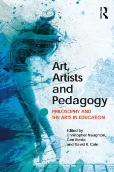 Image of Art Artists and PedagogyPhilosophy and the Arts in Education