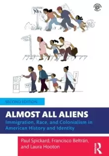 Image of Almost All Aliens : Immigration, Race, and Colonialism in American History and Identity