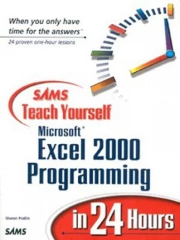 Image of Sams Teach Yourself Microsoft Excel 2000 Programming in 24 Hours by Sharon Podlin Book