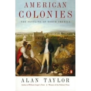 Image of American Colonies: The Settlement of North America to 1800 by Alan Taylor (Paperback, 2002)