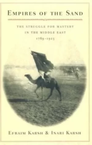 Image of Empires of the sand by Efraim Karsh