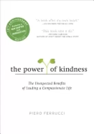 Image of power of kindness the unexpected benefits of leading a compassionate life